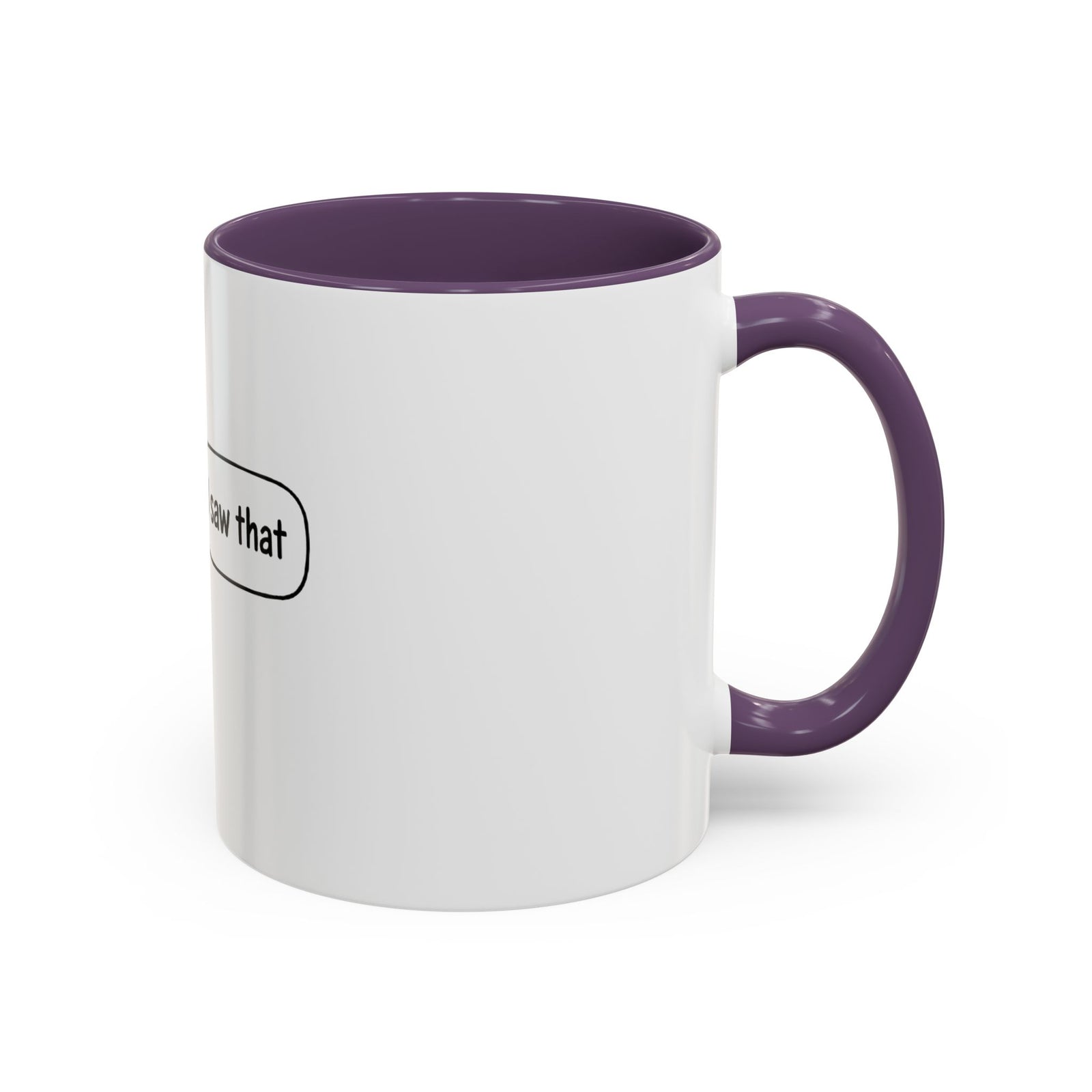 I Saw That Jesus Accent Coffee Mug — Funny Religious Christian Coffee Cup (11/15 oz)