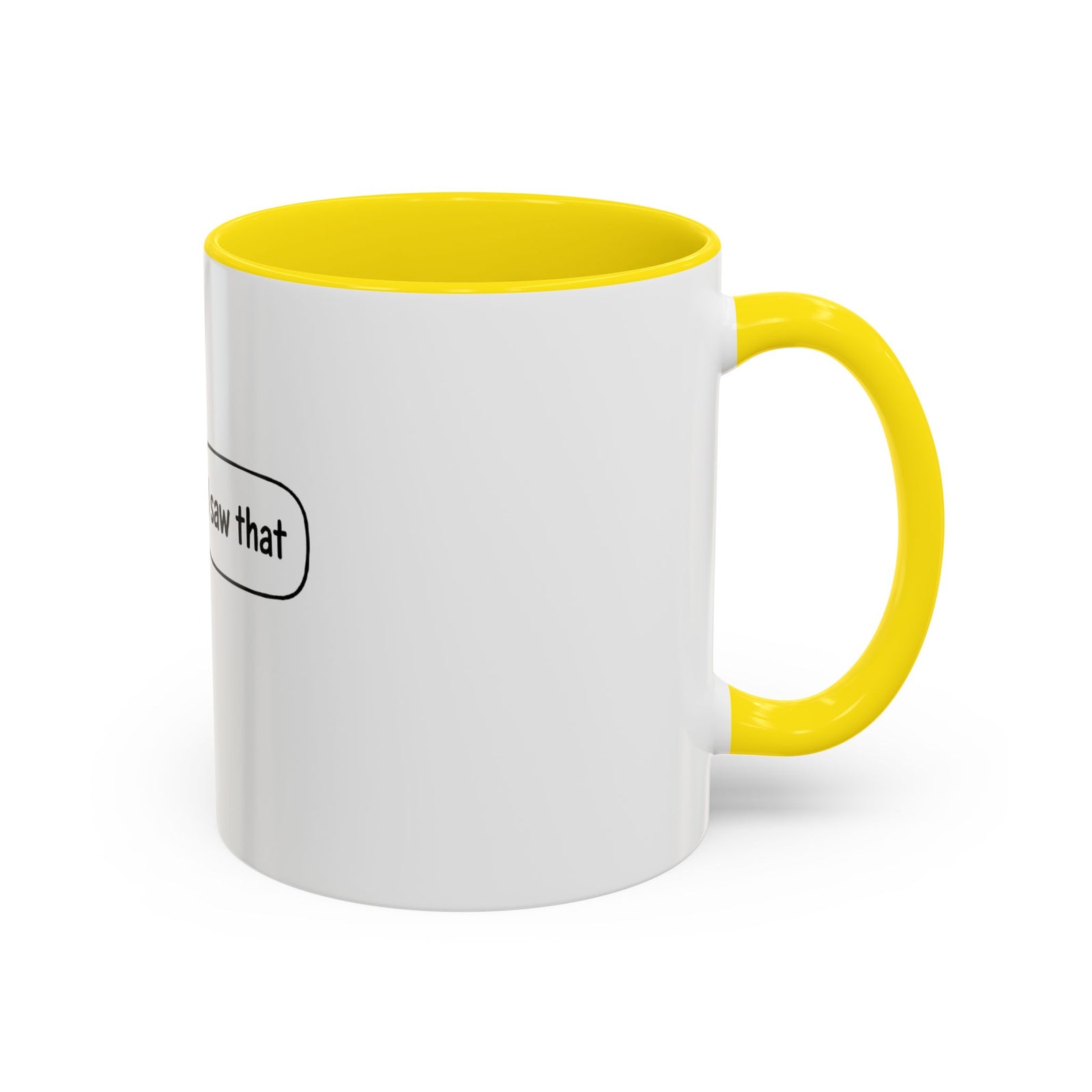 I Saw That Jesus Accent Coffee Mug — Funny Religious Christian Coffee Cup (11/15 oz)